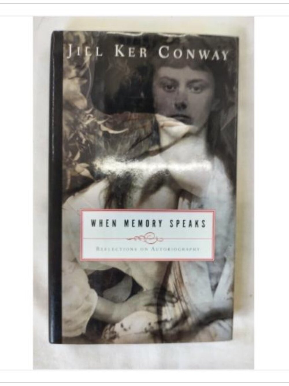 When Memory Speaks by Jill Ker Conway 1998 Hardcover ISBN 0679445935